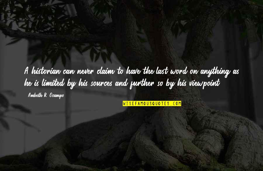 Parrales Last Name Quotes By Ambeth R. Ocampo: A historian can never claim to have the