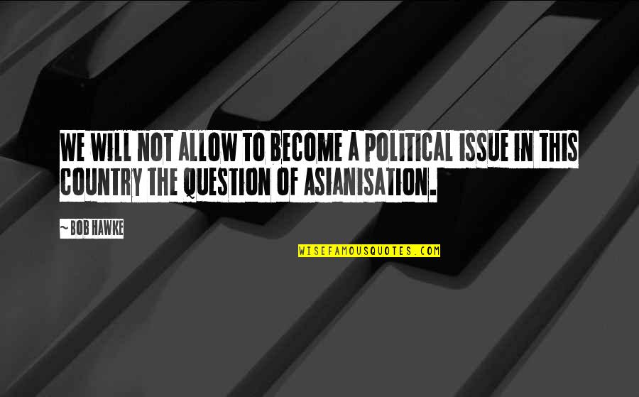 Parrishs Vacuum Quotes By Bob Hawke: We will not allow to become a political Parrishs Vacuum Quotes By Bob Hawke: We will not allow to become a political