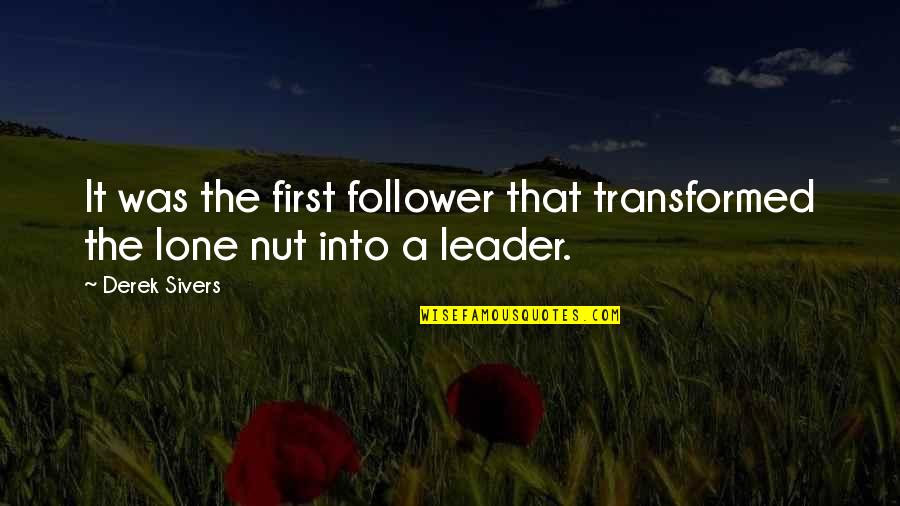 Parrot Head Quotes By Derek Sivers: It was the first follower that transformed the
