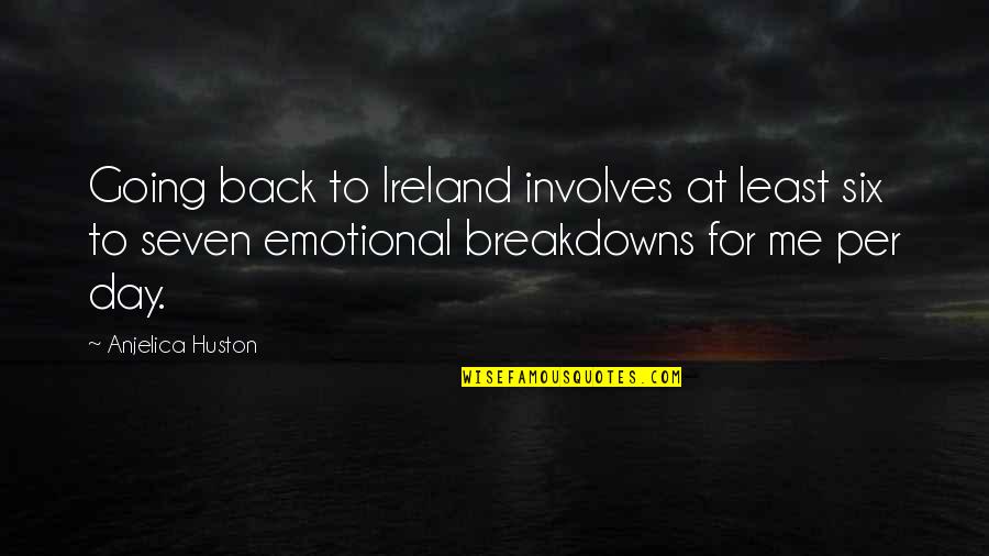 Parrow Wrestler Quotes By Anjelica Huston: Going back to Ireland involves at least six Parrow Wrestler Quotes By Anjelica Huston: Going back to Ireland involves at least six
