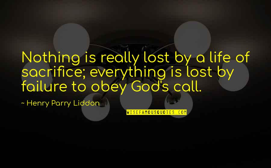 Parry Quotes By Henry Parry Liddon: Nothing is really lost by a life of