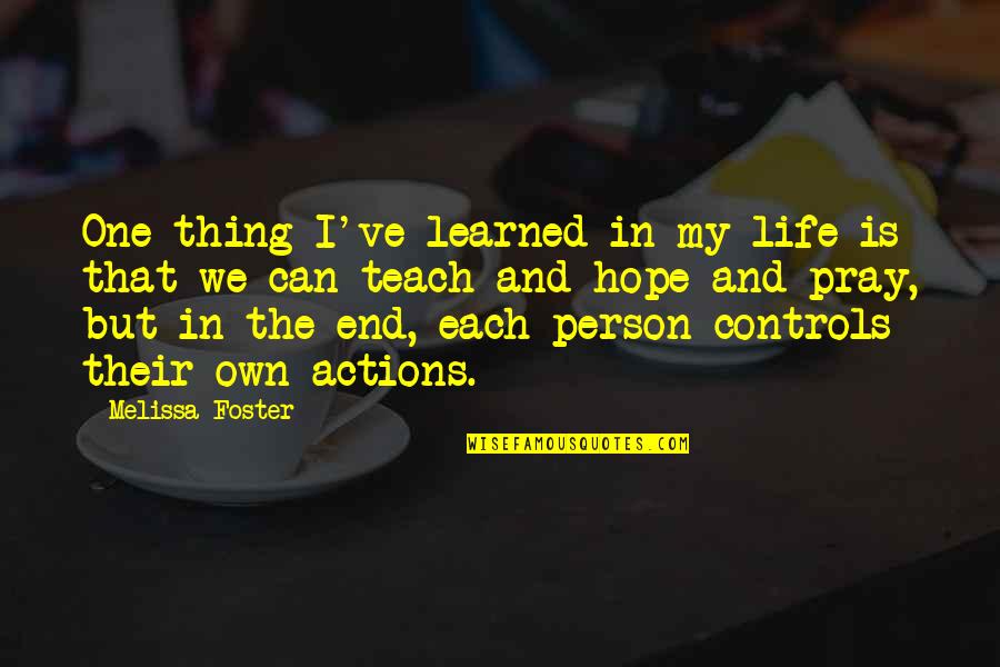Parsad Tifird Quotes By Melissa Foster: One thing I've learned in my life is