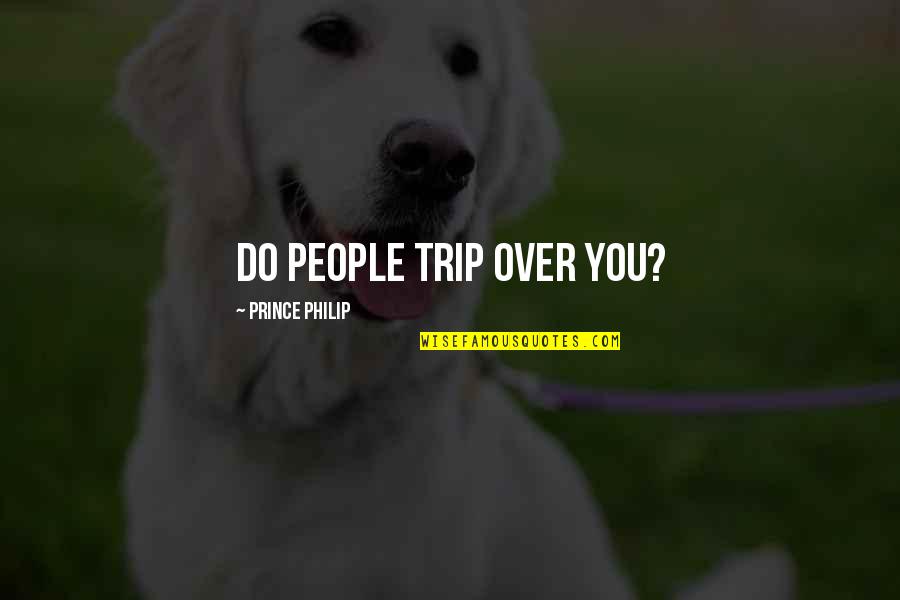 Parse Csv Quotes By Prince Philip: Do people trip over you? Parse Csv Quotes By Prince Philip: Do people trip over you?