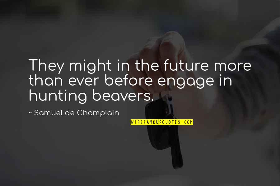 Parseval Identity Quotes By Samuel De Champlain: They might in the future more than ever