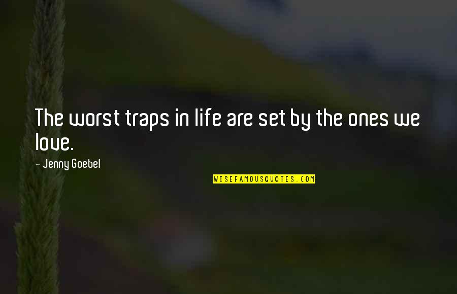 Parshwanath Chalisa Quotes By Jenny Goebel: The worst traps in life are set by Parshwanath Chalisa Quotes By Jenny Goebel: The worst traps in life are set by