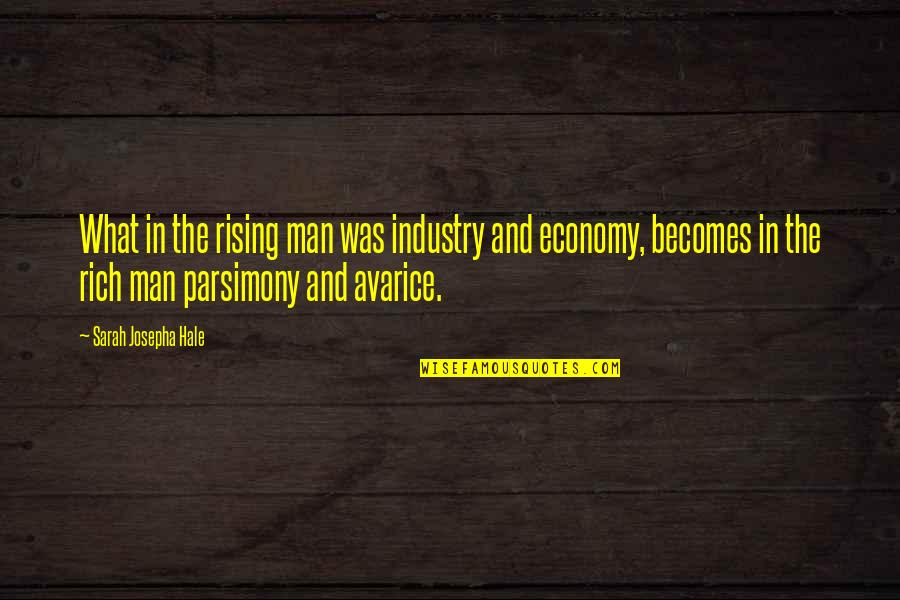 Parsimony Quotes By Sarah Josepha Hale: What in the rising man was industry and