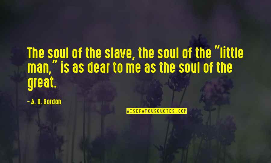 Parsin Quotes By A. D. Gordon: The soul of the slave, the soul of
