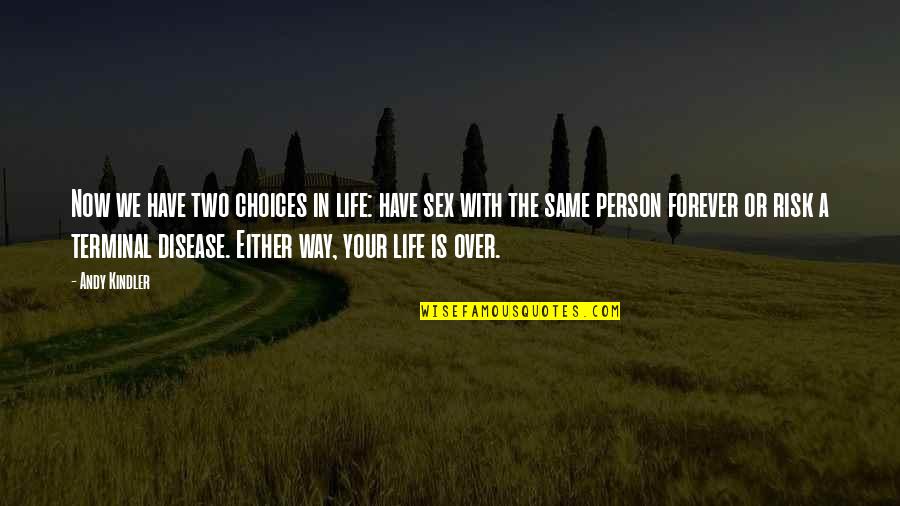 Parson Brownlow Quotes By Andy Kindler: Now we have two choices in life: have Parson Brownlow Quotes By Andy Kindler: Now we have two choices in life: have