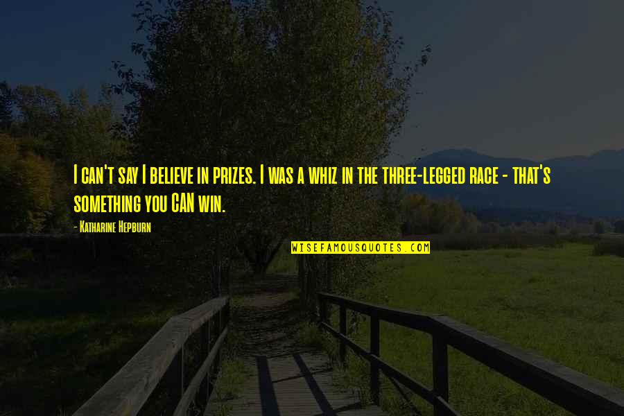 Parsonages Quotes By Katharine Hepburn: I can't say I believe in prizes. I Parsonages Quotes By Katharine Hepburn: I can't say I believe in prizes. I