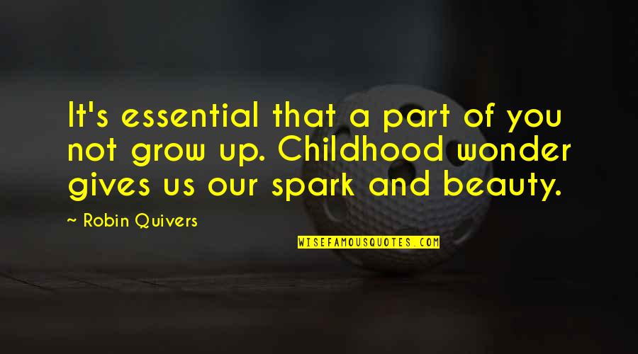 Part Of Growing Up Quotes By Robin Quivers: It's essential that a part of you not