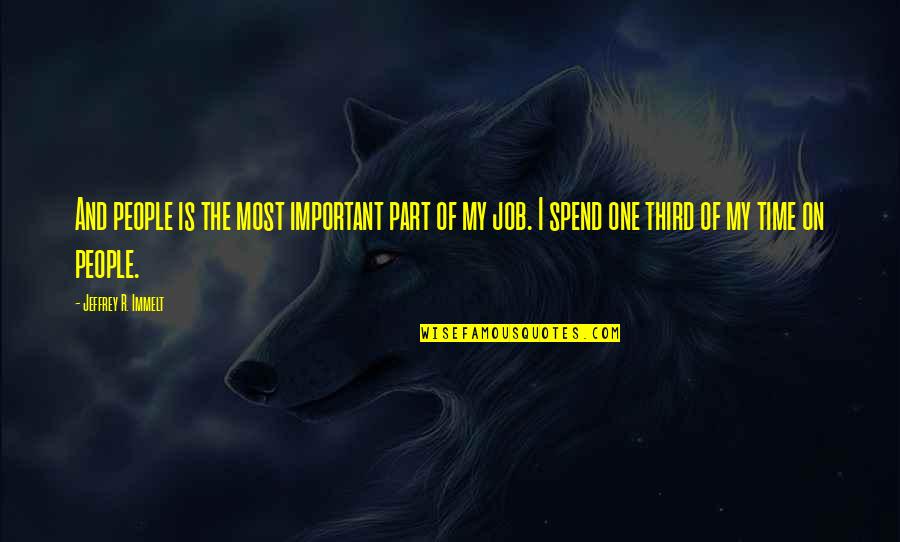 Part Time Job Quotes By Jeffrey R. Immelt: And people is the most important part of