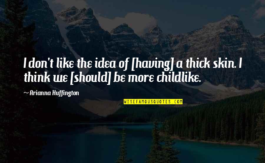 Part Time Mother Quotes By Arianna Huffington: I don't like the idea of [having] a