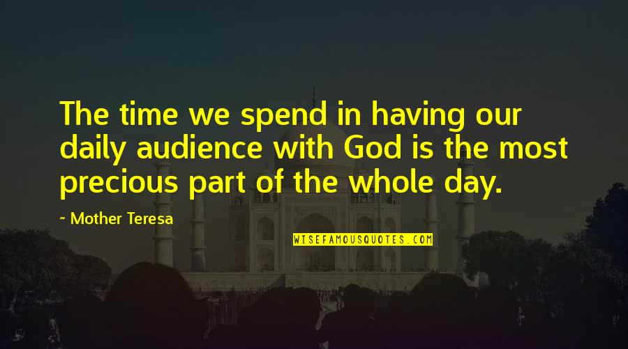 Part Time Mother Quotes By Mother Teresa: The time we spend in having our daily