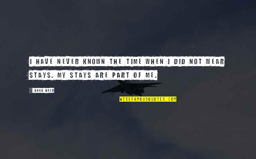 Part Time Quotes By Anna Held: I have never known the time when I