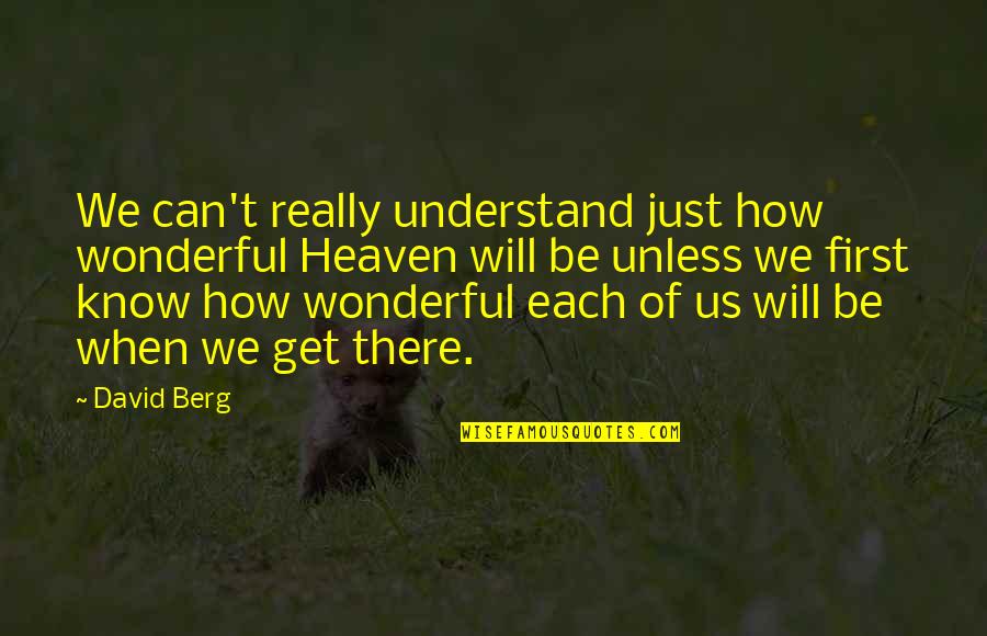 Partage Quotes By David Berg: We can't really understand just how wonderful Heaven