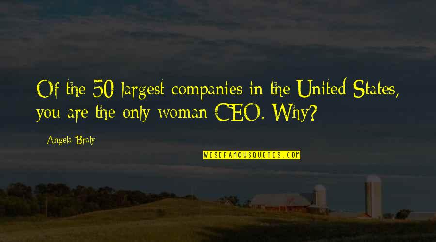 Parted Friends Quotes By Angela Braly: Of the 50 largest companies in the United
