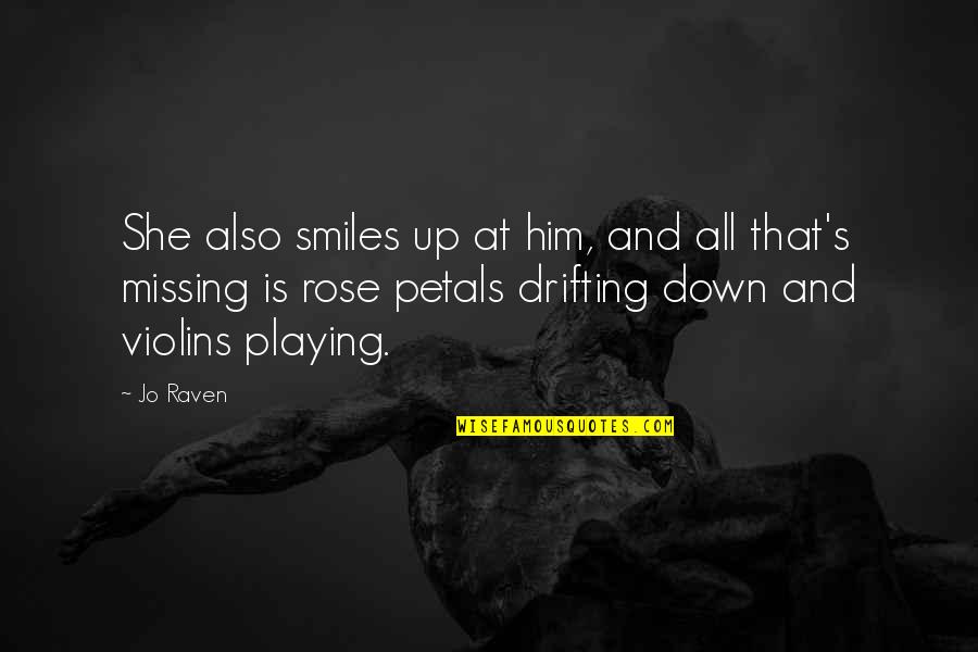 Parted Friendship Quotes By Jo Raven: She also smiles up at him, and all