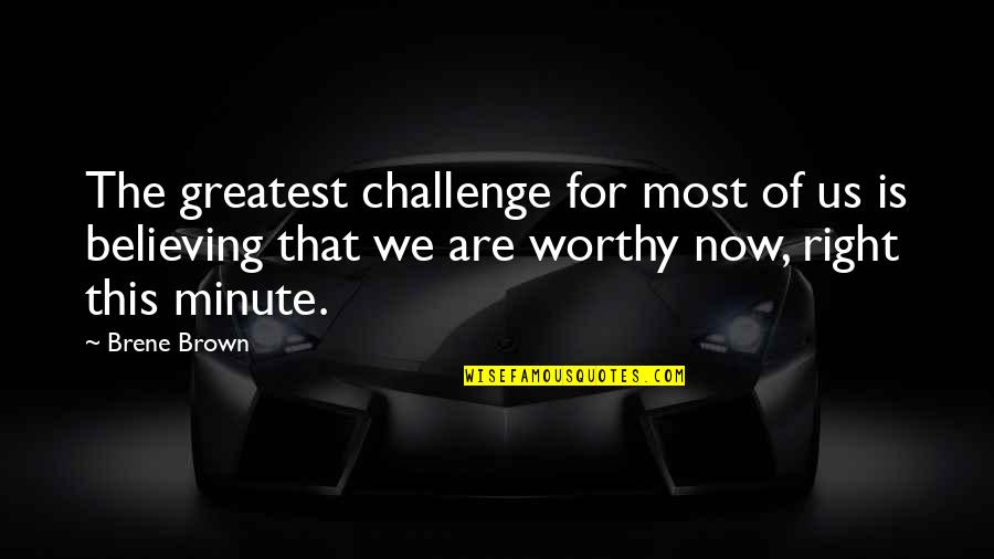 Partenaires Aeroplan Quotes By Brene Brown: The greatest challenge for most of us is Partenaires Aeroplan Quotes By Brene Brown: The greatest challenge for most of us is