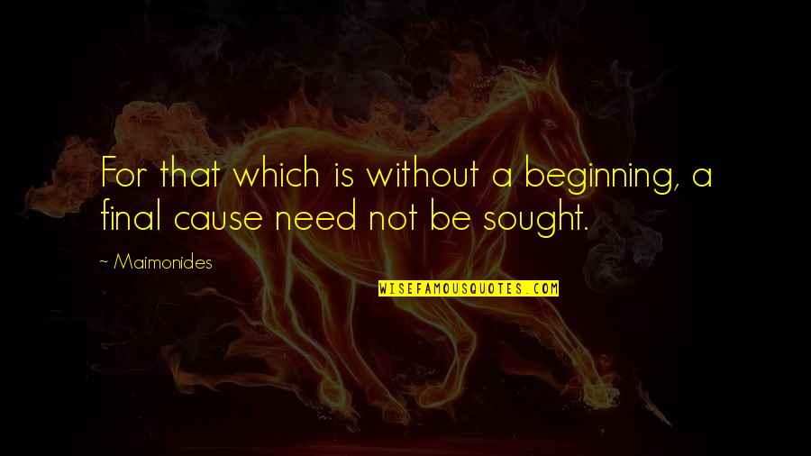 Partenkirchen Weather Quotes By Maimonides: For that which is without a beginning, a