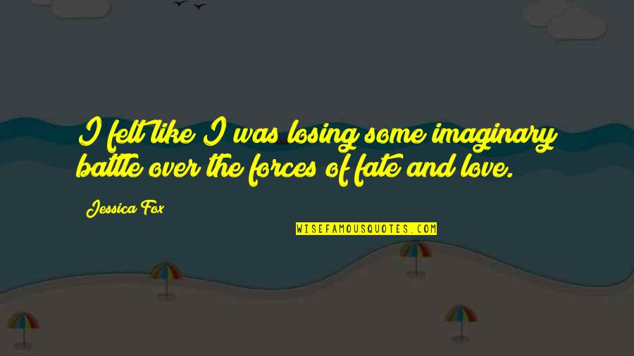 Parthenogenetic Species Quotes By Jessica Fox: I felt like I was losing some imaginary
