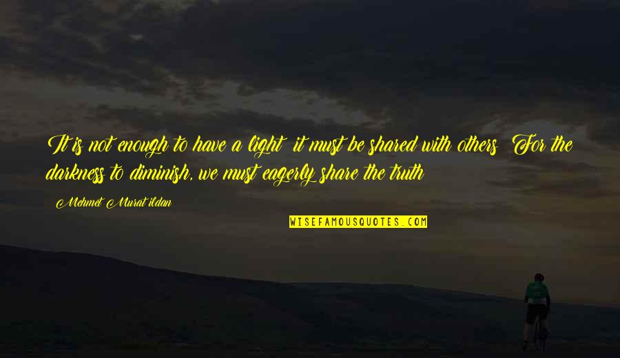 Parthiban Tamil Quotes By Mehmet Murat Ildan: It is not enough to have a light; Parthiban Tamil Quotes By Mehmet Murat Ildan: It is not enough to have a light;