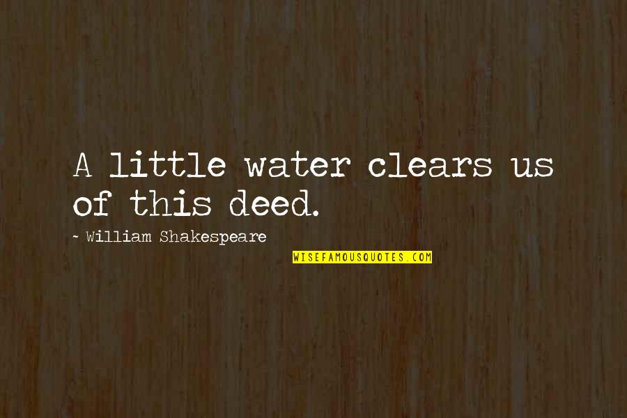 Partholan Quotes By William Shakespeare: A little water clears us of this deed.