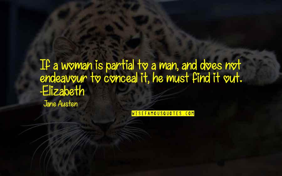 Partial Quotes By Jane Austen: If a woman is partial to a man,