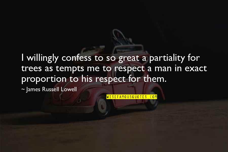 Partiality Quotes By James Russell Lowell: I willingly confess to so great a partiality