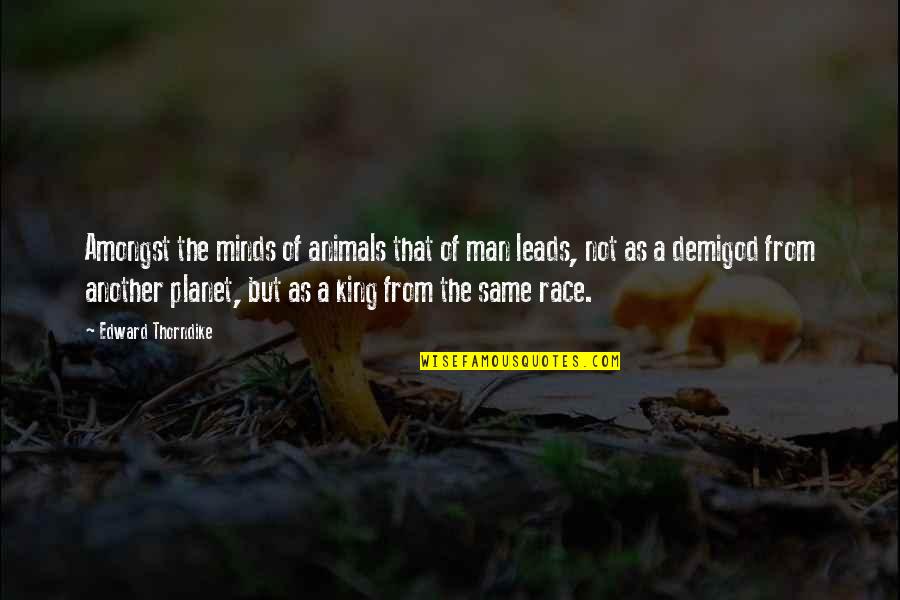 Participare Mastercard Quotes By Edward Thorndike: Amongst the minds of animals that of man Participare Mastercard Quotes By Edward Thorndike: Amongst the minds of animals that of man