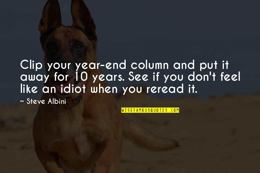 Participates Synonym Quotes By Steve Albini: Clip your year-end column and put it away