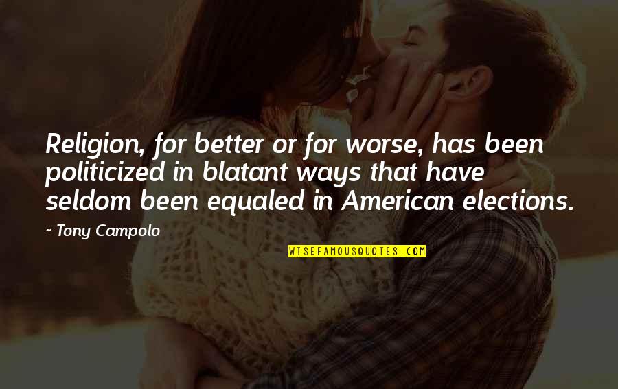 Participates Synonym Quotes By Tony Campolo: Religion, for better or for worse, has been