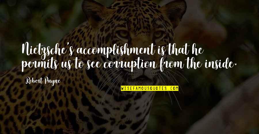 Participating In God S Plans Quotes By Robert Payne: Nietzsche's accomplishment is that he permits us to