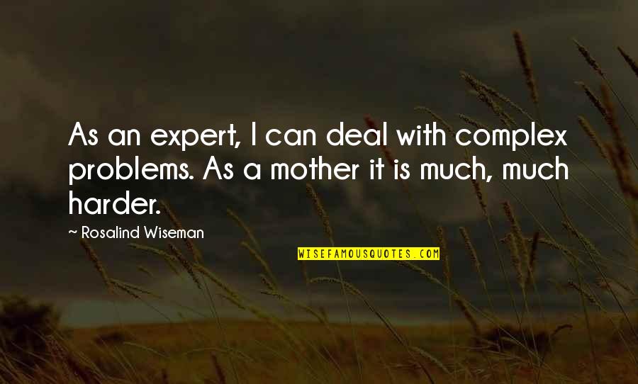 Participating In Government Quotes By Rosalind Wiseman: As an expert, I can deal with complex