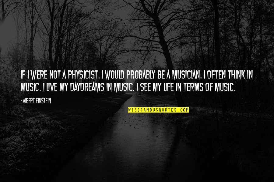 Participation And Winning Quotes By Albert Einstein: If I were not a physicist, I would