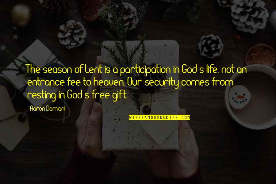 Participation In Life Quotes By Aaron Damiani: The season of Lent is a participation in
