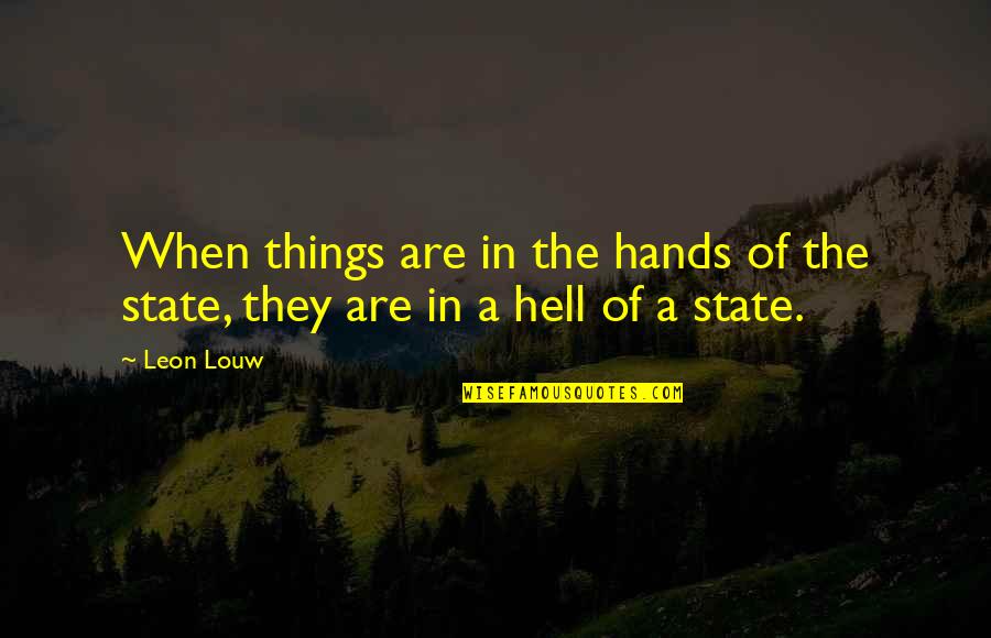 Participio En Quotes By Leon Louw: When things are in the hands of the