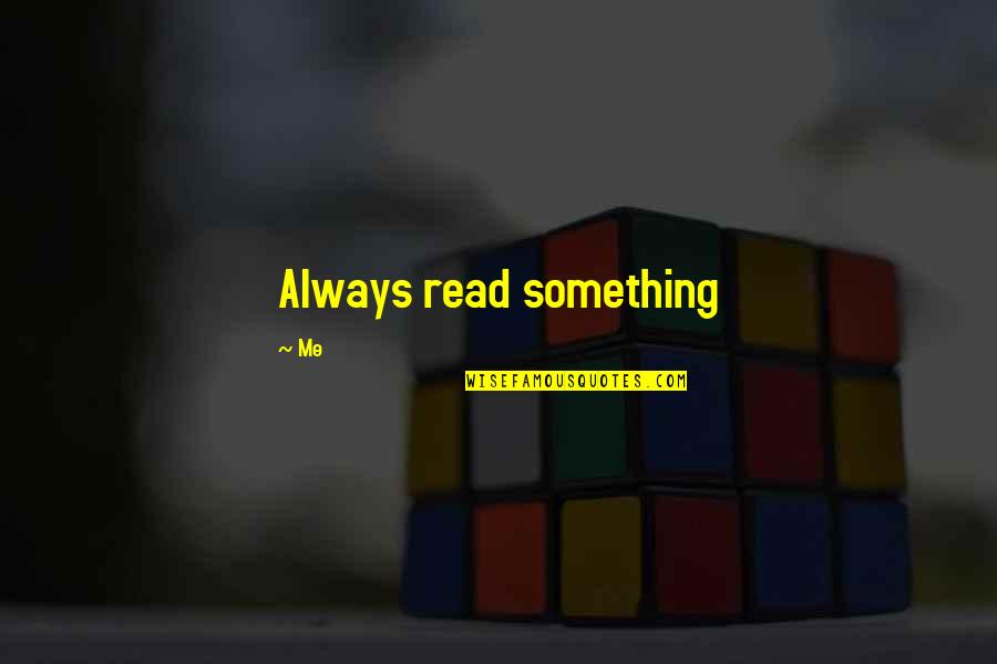 Participo Lleva Quotes By Me: Always read something