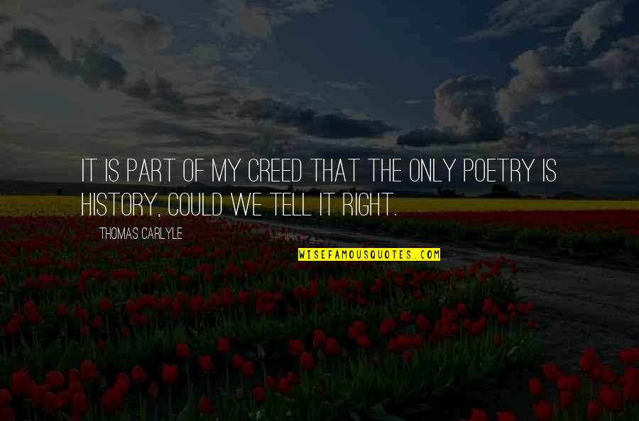 Participo Lleva Quotes By Thomas Carlyle: It is part of my creed that the