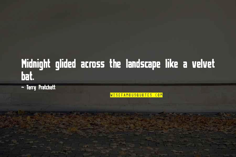 Particle Wave Duality Quotes By Terry Pratchett: Midnight glided across the landscape like a velvet