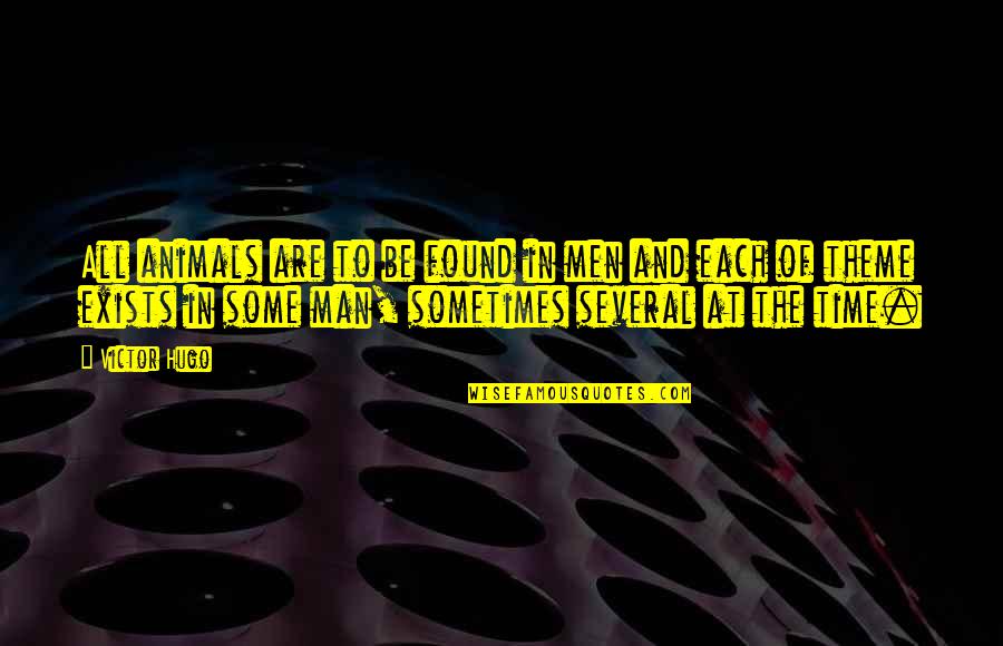 Particle Wave Duality Quotes By Victor Hugo: All animals are to be found in men