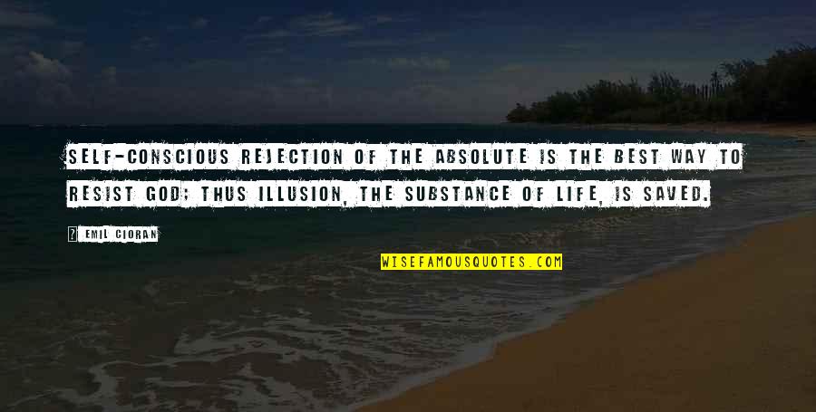 Particulares Santander Quotes By Emil Cioran: Self-conscious rejection of the absolute is the best