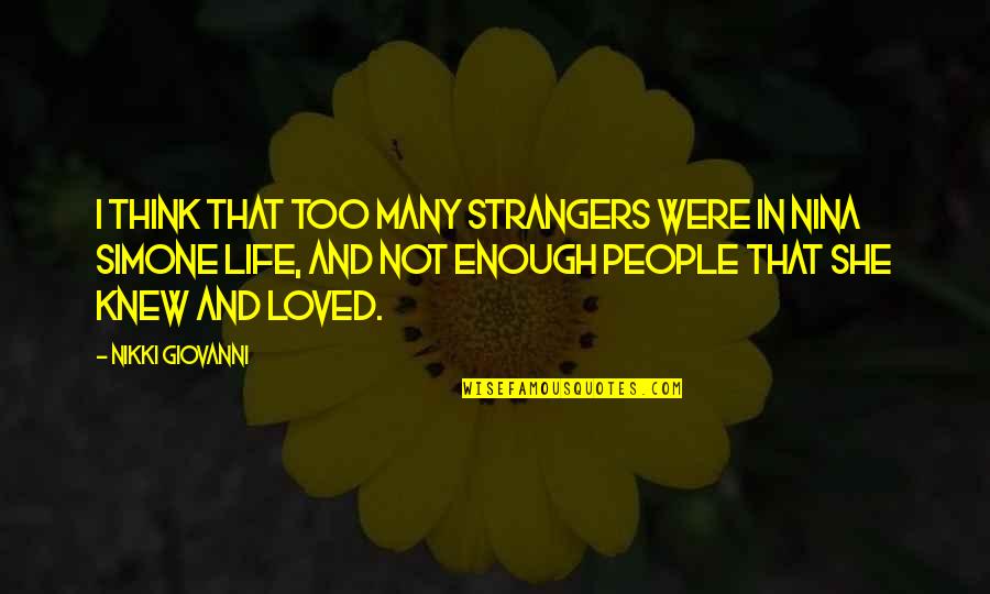 Particulares Santander Quotes By Nikki Giovanni: I think that too many strangers were in