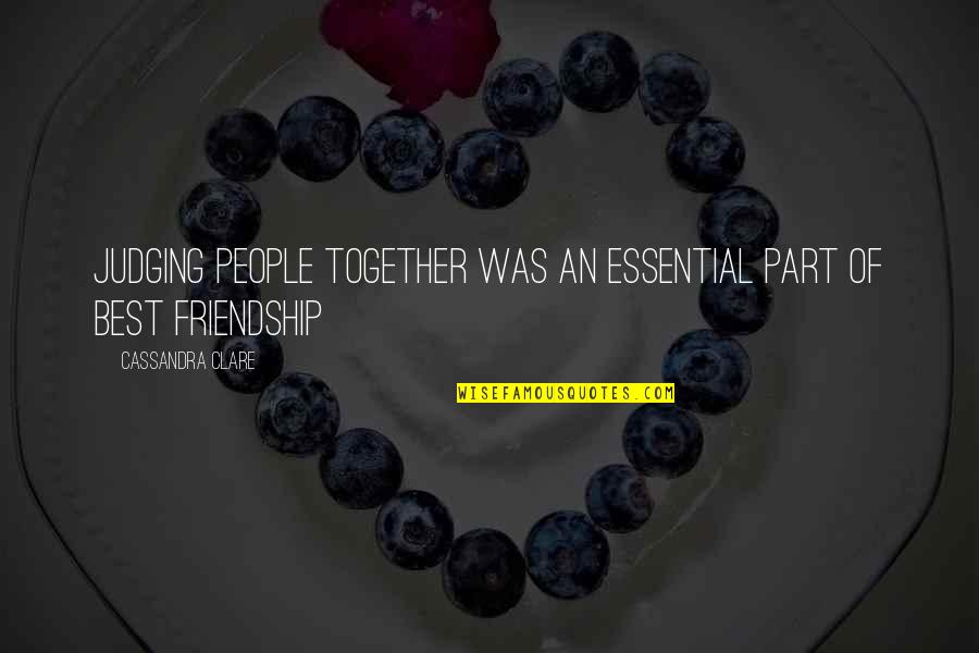 Particulas Significado Quotes By Cassandra Clare: Judging people together was an essential part of Particulas Significado Quotes By Cassandra Clare: Judging people together was an essential part of
