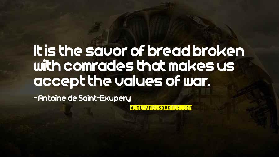 Particulate Quotes By Antoine De Saint-Exupery: It is the savor of bread broken with