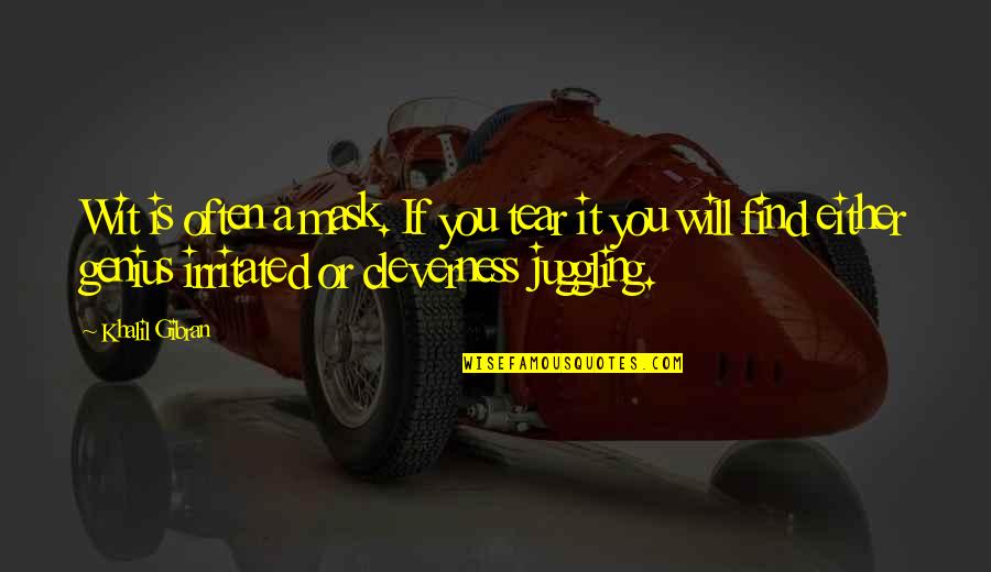 Partidos Para Quotes By Khalil Gibran: Wit is often a mask. If you tear Partidos Para Quotes By Khalil Gibran: Wit is often a mask. If you tear