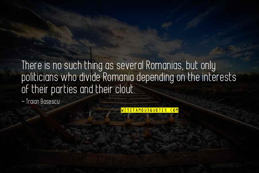 Parties Quotes By Traian Basescu: There is no such thing as several Romanias, Parties Quotes By Traian Basescu: There is no such thing as several Romanias,