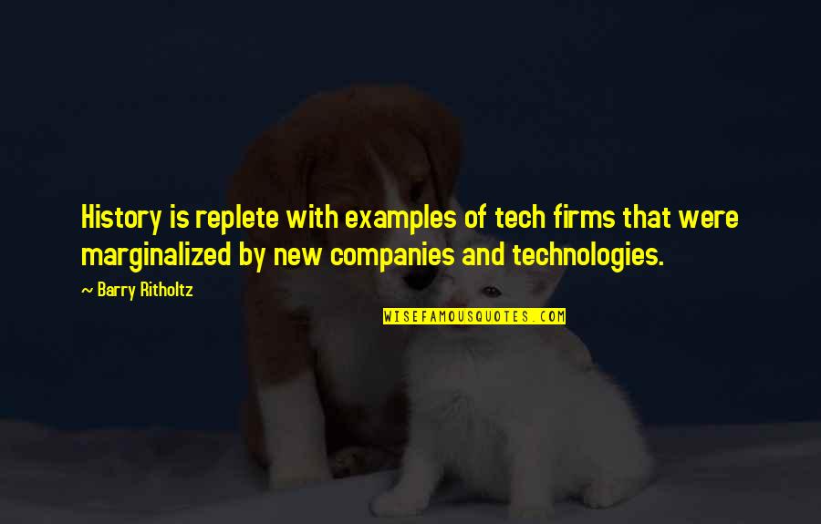 Partilerin Oy Quotes By Barry Ritholtz: History is replete with examples of tech firms