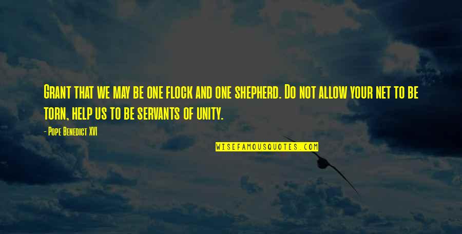 Parting Friends Quotes By Pope Benedict XVI: Grant that we may be one flock and
