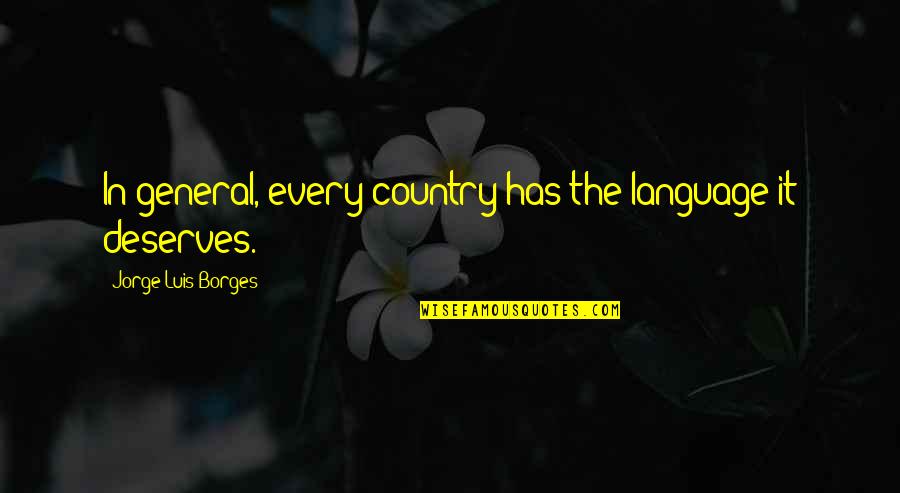 Partiro Translation Quotes By Jorge Luis Borges: In general, every country has the language it