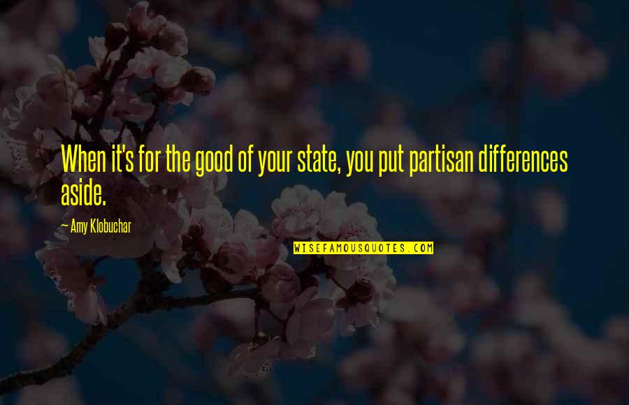 Partisan Quotes By Amy Klobuchar: When it's for the good of your state,